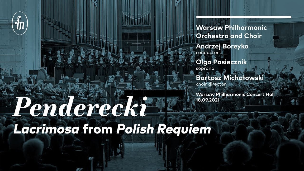 Penderecki - Lacrimosa from Polish Requiem (WarsawPhil Orchestra & Choir, Boreyko, Pasiecznik)