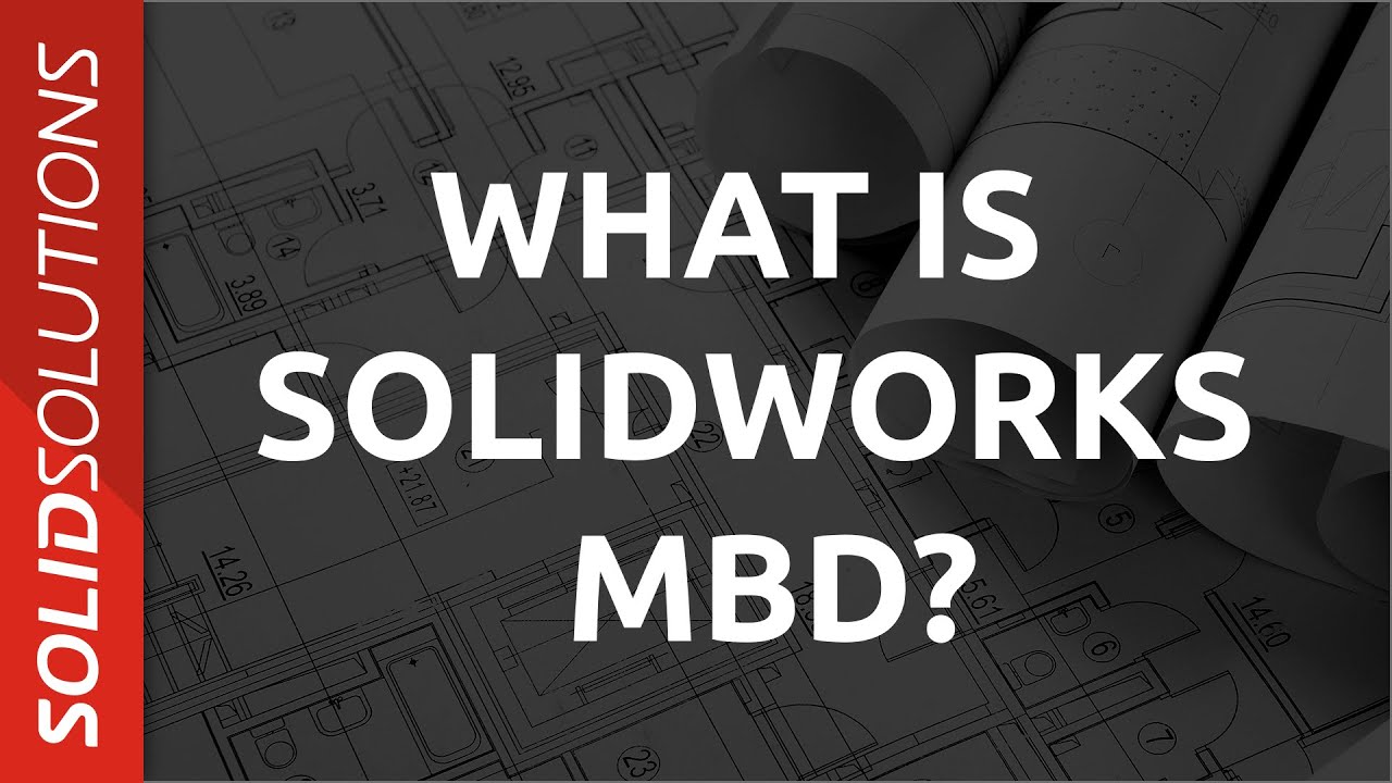 What is SOLIDWORKS MBD?