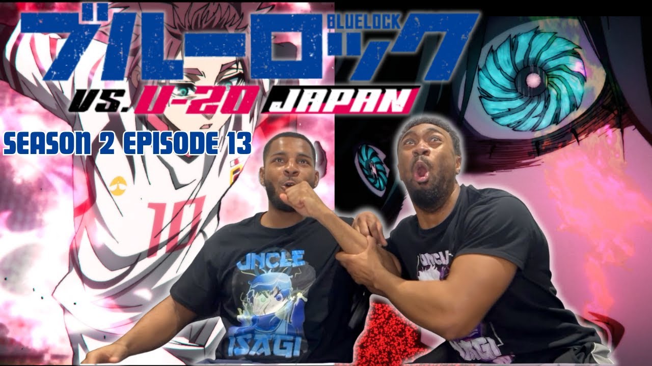 FOOTBALL FANS REACT TO BLUELOCK (ブルーロック) SEASON 2 EPISODE 13 REACTION!!