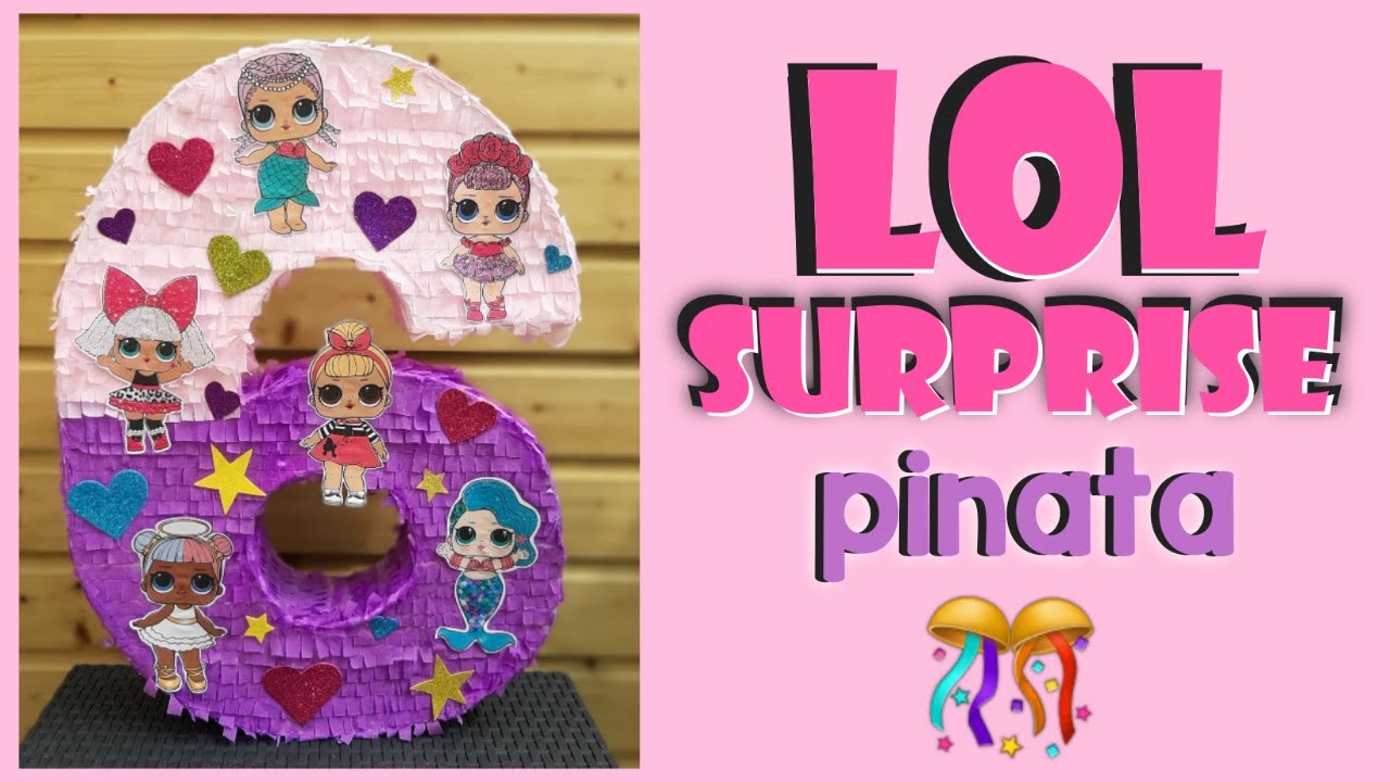 LOL number 6 Surprise doll pinata 🎀 LOL doll Birthday party 🎉