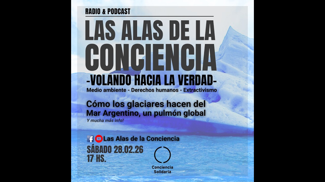 Las Alas de la Conciencia - Radio & Podcast - Sábado 28.02.2026 - 17 hs.