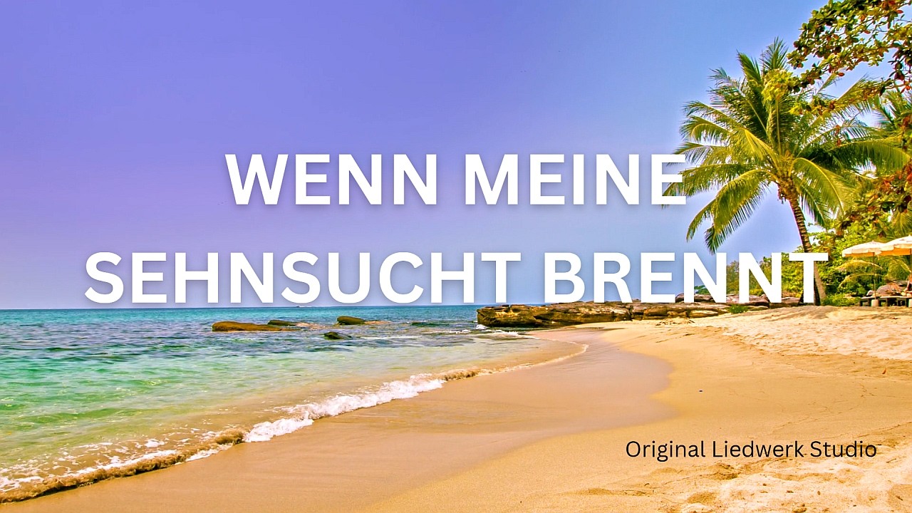 Wenn meine Sehnsucht brennt ❤️ Sanfte romantische Ballade über Fernweh und Hoffnung