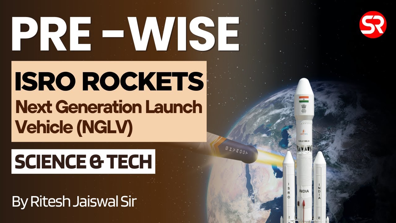 UPSC Prelims I Revise with PRE-WISE ISRO's Next Generation Rockets: A Lecture by Ritesh Sir on NGLV