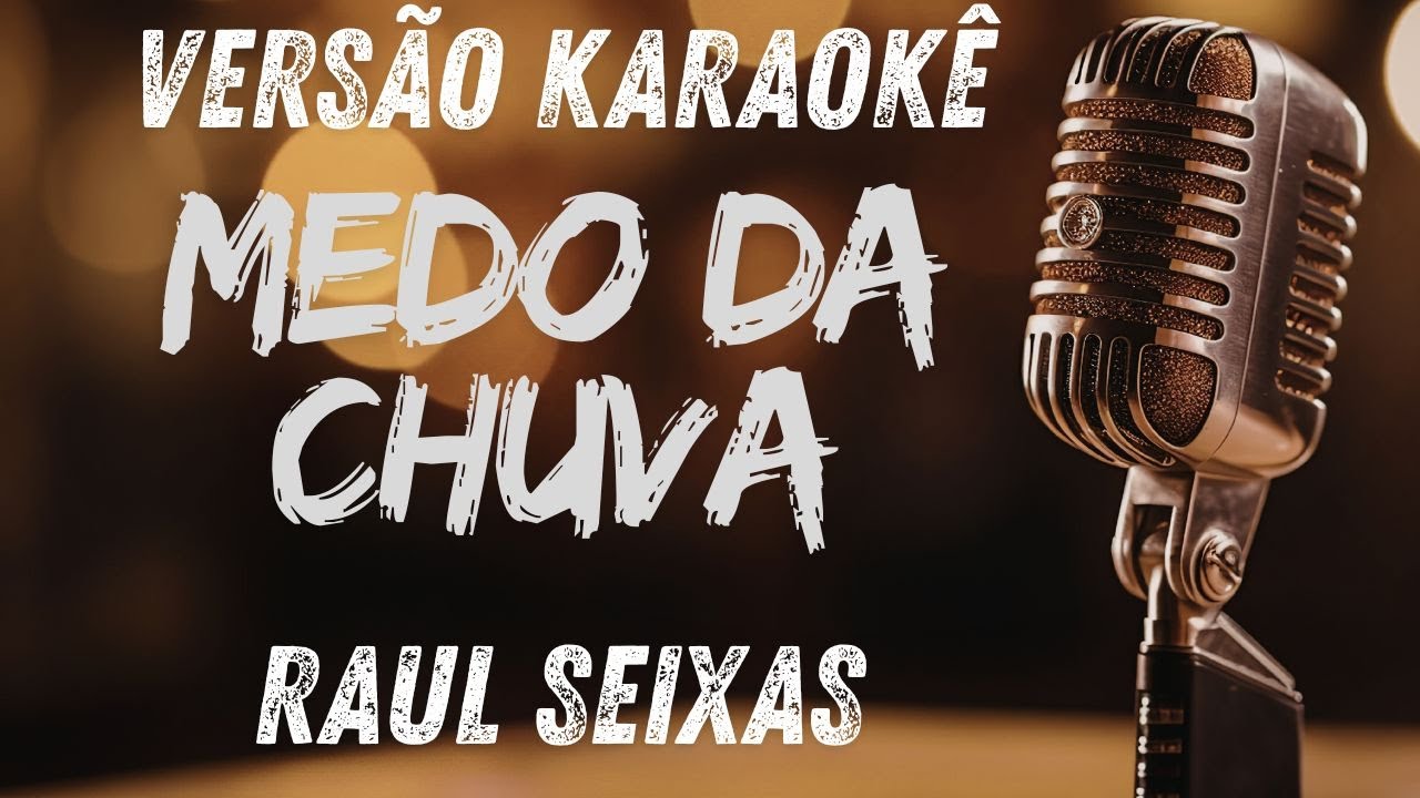 Medo da Chuva - Raul Seixas (Karaokê Version)