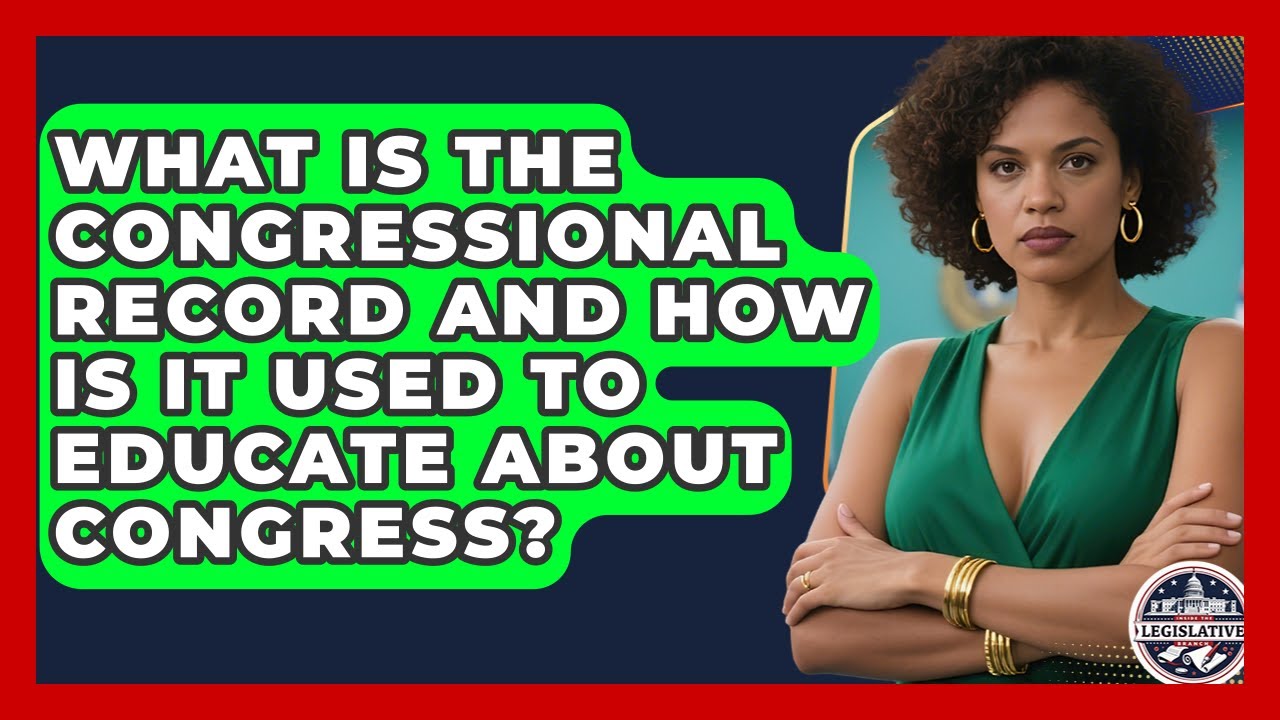 What Is the Congressional Record and How Is It Used to Educate About Congress?