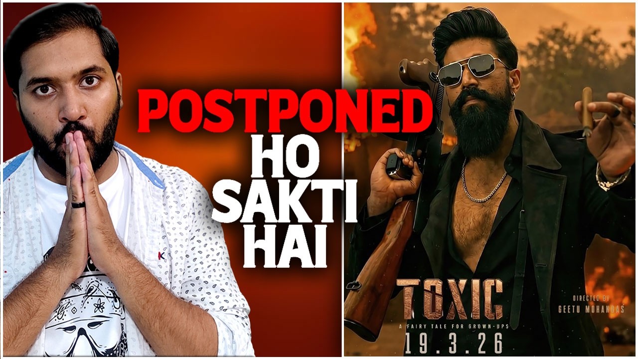 Toxic Shocking News: Postponed | Toxic Trailer | Toxic Latest Crazy Update | Toxic vs Dhurandhar 2