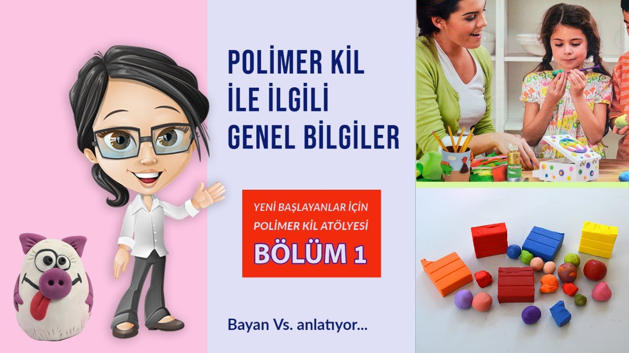 Polimer Kil ile &Ccedil;alışmak, Genel Bilgiler, B&ouml;l&uuml;m 1, Yeni başlayanlar i&ccedil;in gerekli bilgiler.