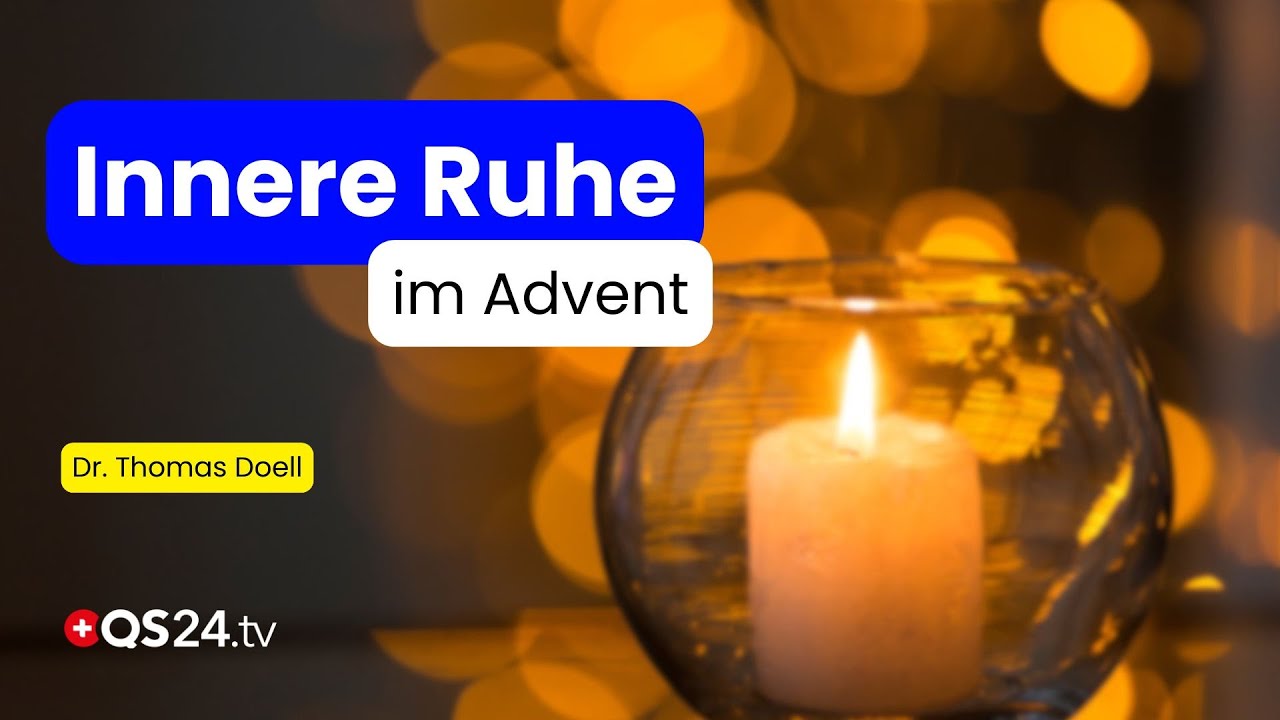 Advent neu erleben: So findest du dein inneres Licht | Dr. Thomas Doell | LifeSpirit | QS24