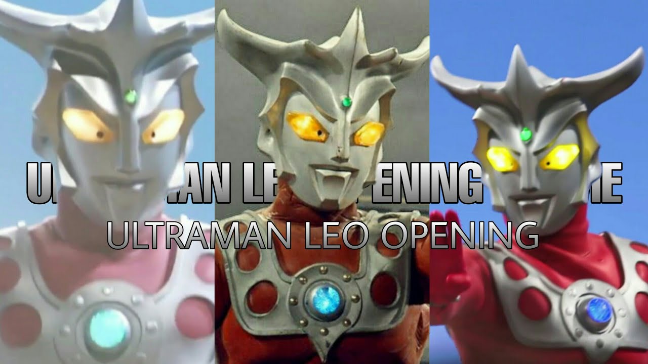 Ultraman Leo 1st opening - lyrics | 40 Years Later ver.