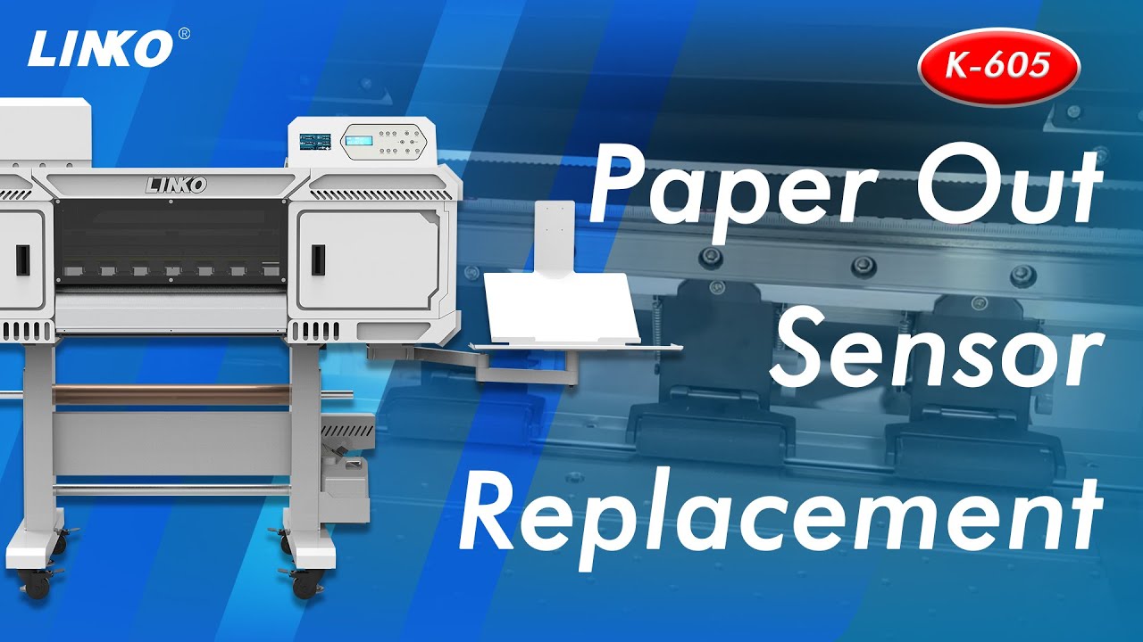LINKO | How to Replace the Paper-Out Sensor | Technical Support Guide DTF Printer K-605 #dtfprinter