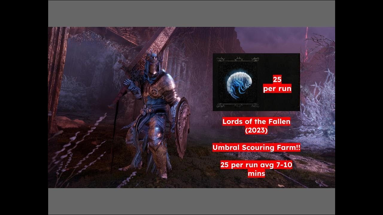 Umbral Scouring Farm 25 Per Run/10 mins - Lords of the Fallen