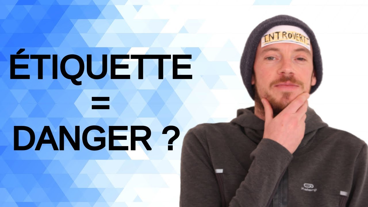 INTROVERTI : Le DANGER de se mettre une ÉTIQUETTE