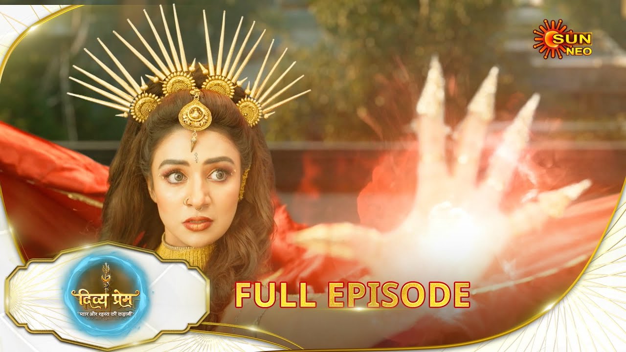 Divya Prem: Pyaar aur Rahasya ki Kahaani - Full Episode | Epi - 25 | 10 July | Hindi Serial @sunneo