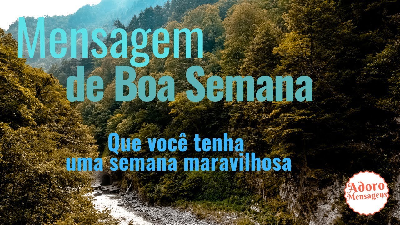 Mensagem de Boa Semana -  Que voc&ecirc; tenha uma semana maravilhosa