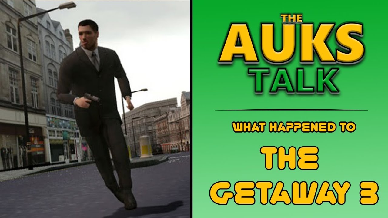 What Happened to The Getaway 3 ? | AUKS Talk