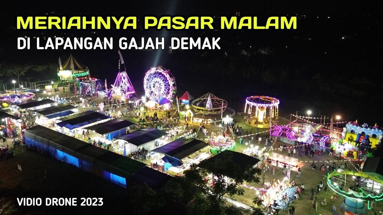 Meriahnya Pasar Malam Di Lapangan Gajah Demak, Vidio Drone 2023