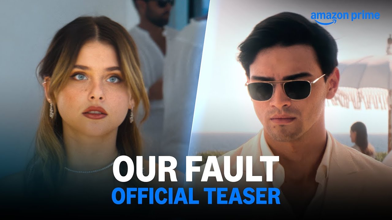 Our Fault - Official Teaser | Prime Video India