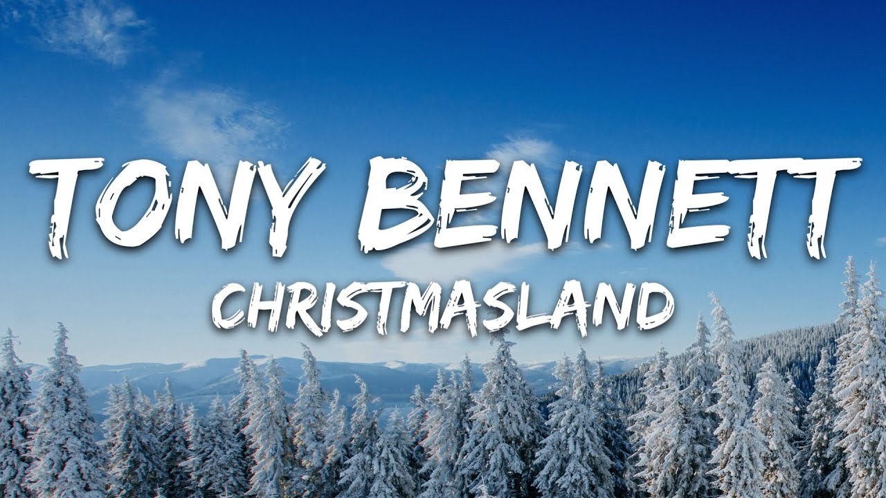 Tony Bennett - Christmasland (Lyrics)