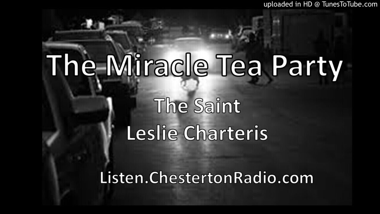 The Miracle Tea Party - The Saint - Leslie Charteris - Audition Show