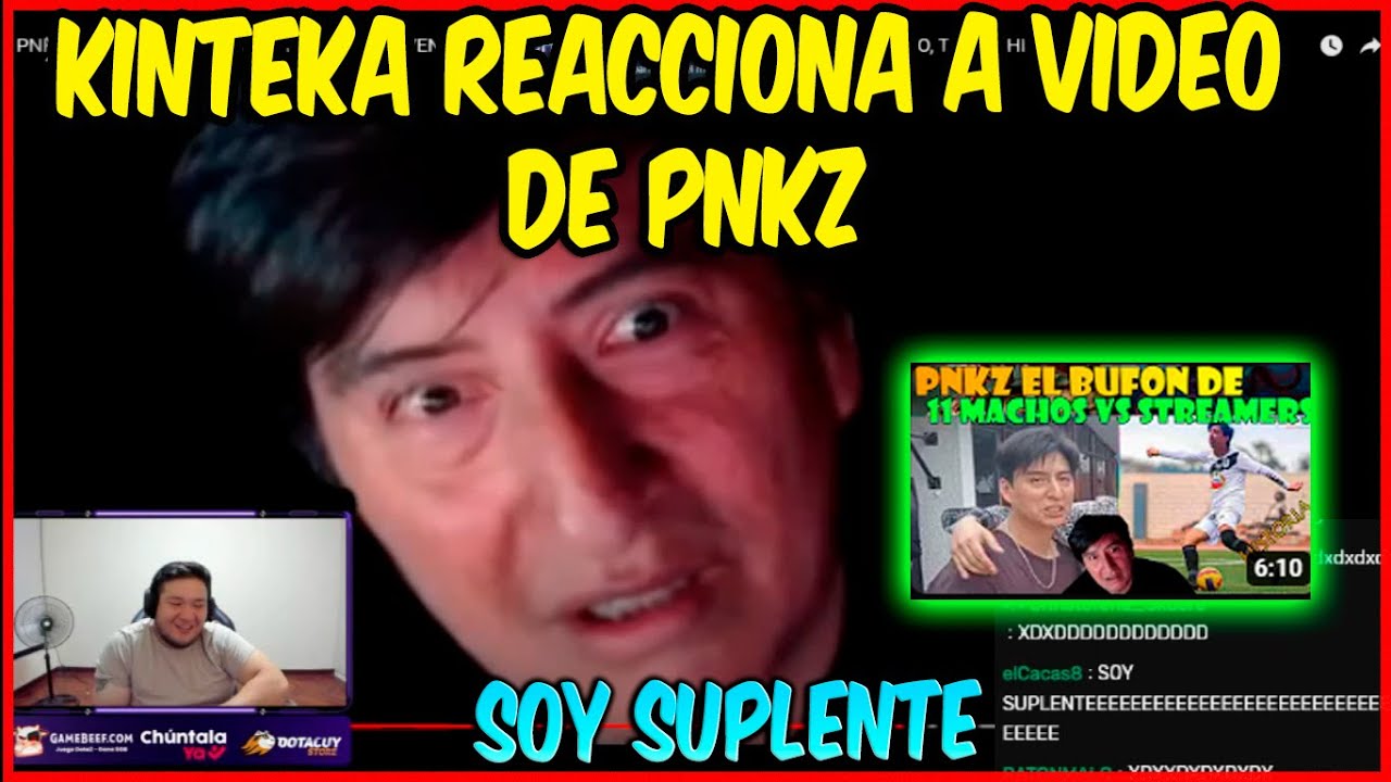 😮KINGTEKA REACCIONA VIDEO DE PNKZ🤣 SOY SUPLENTE