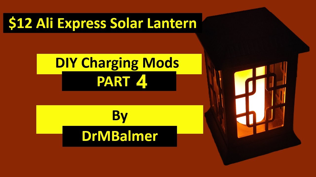 $12 Ali Express Solar Lantern - [PART 4] - DIY Charging Mods