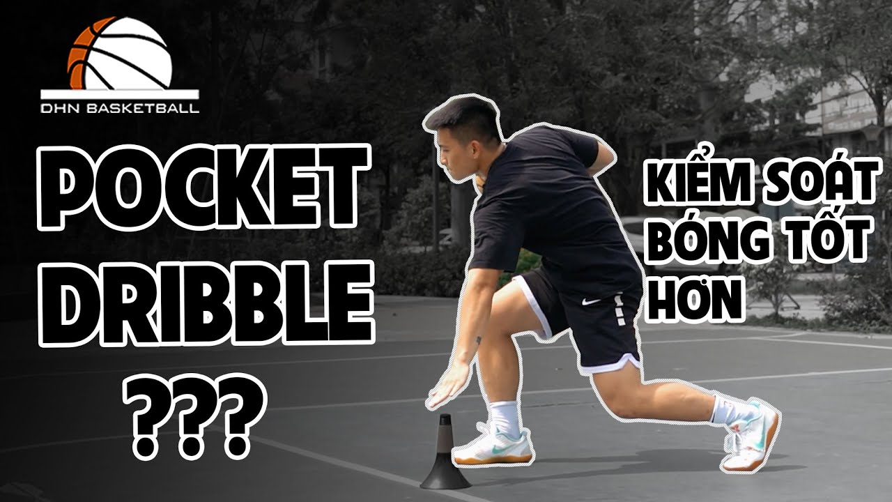 POCKET DRIBBLE và 5 bài tập cải thiện khả năng kiểm soát bóng tại NHÀ / DHN Basketball