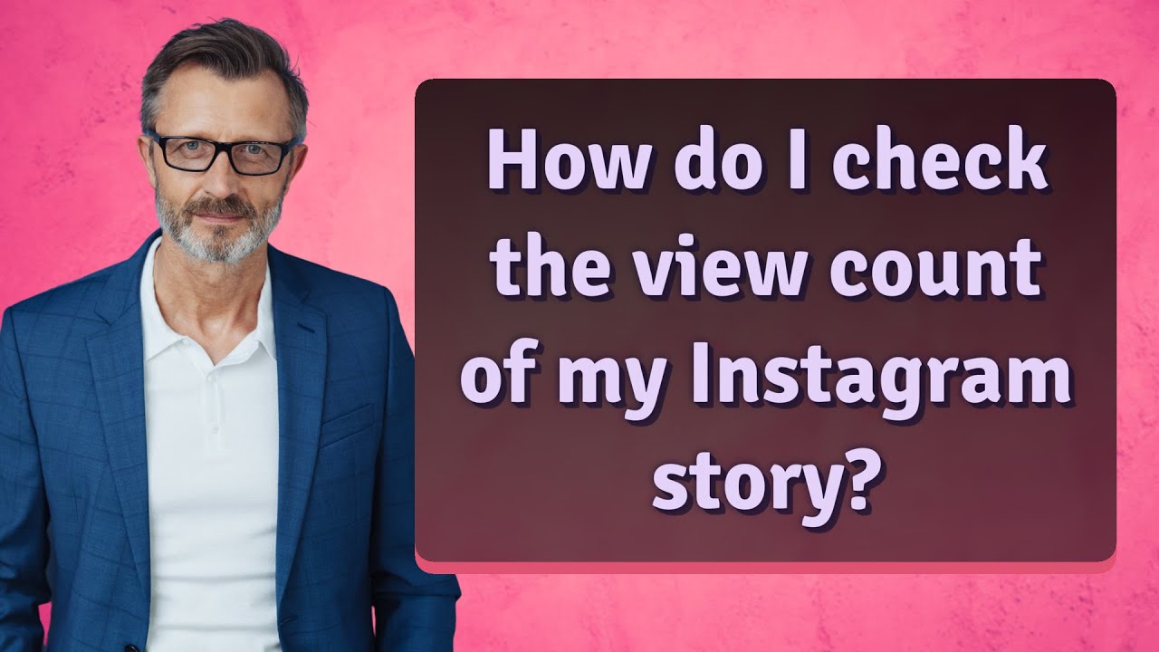 How do I check the view count of my Instagram story?