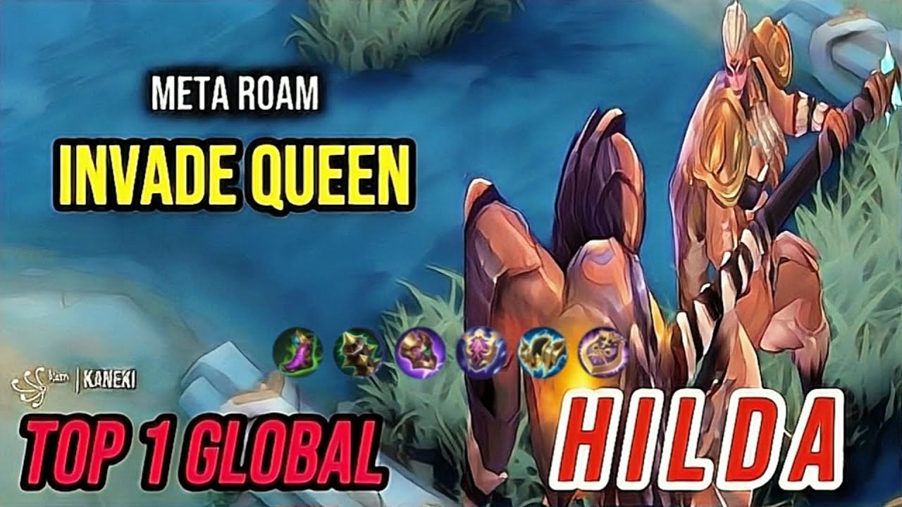 Gameplay Hilda Meta Roam |  Unkillable Invade Queen!Best Build [ Top 1 Global Hilda ] Mobile Legends