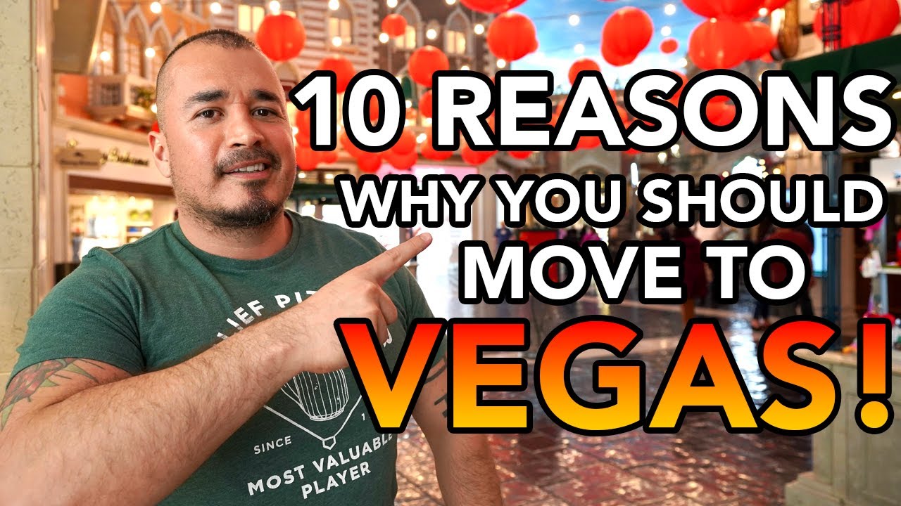 Top 10 Reasons You Should Move to Las Vegas (#1 is SO True!)