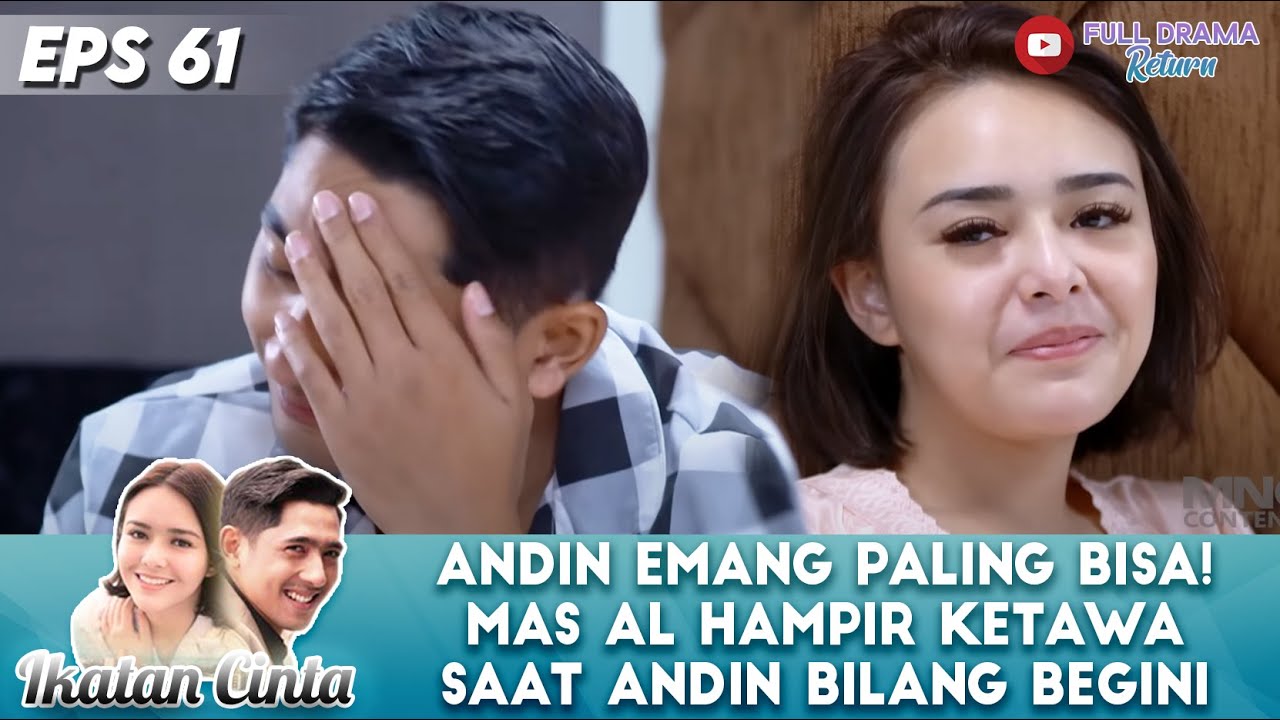 ANDIN EMANG PALING BISA! MAS AL NAHAN KETAWA SAAT ANDIN BILANG BEGINI - IKATAN CINTA