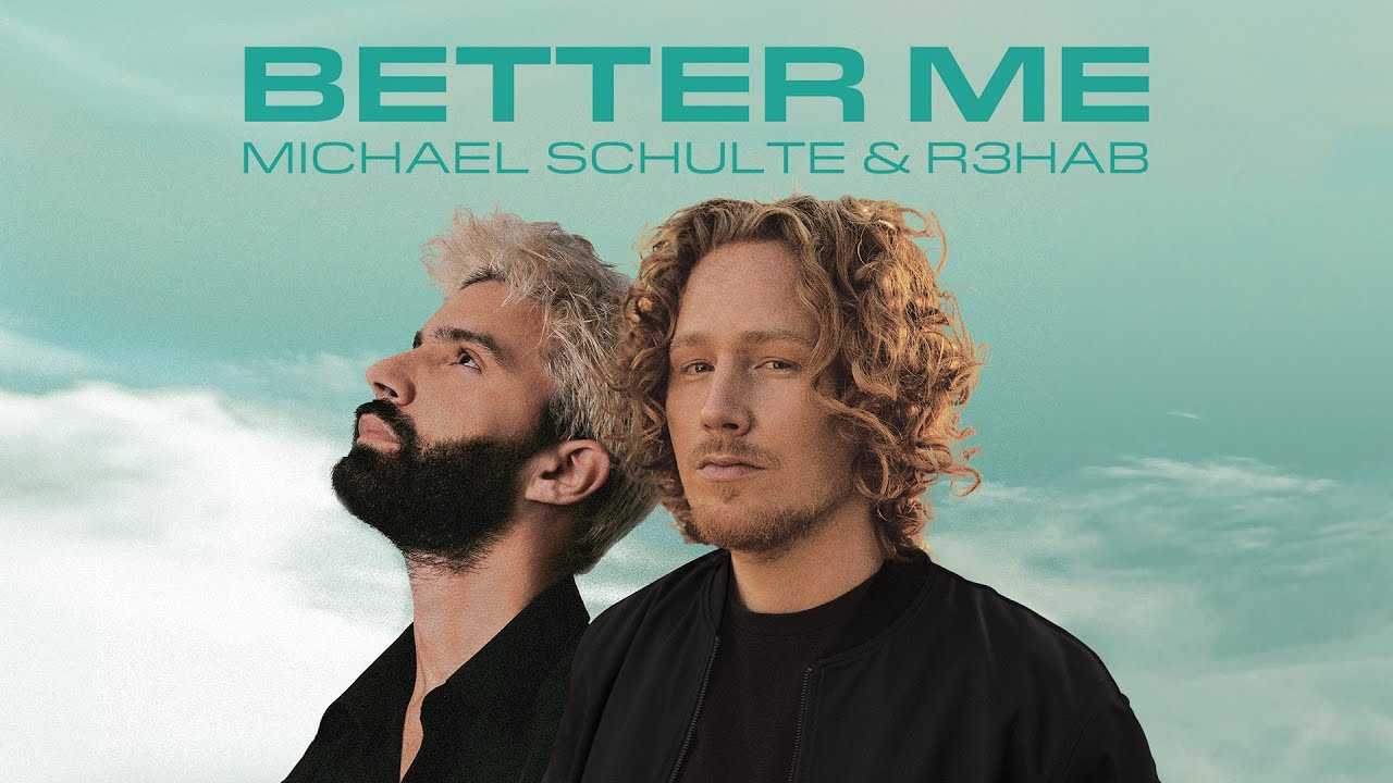Michael Schulte, R3HAB - Better Me (Official Lyric Video)