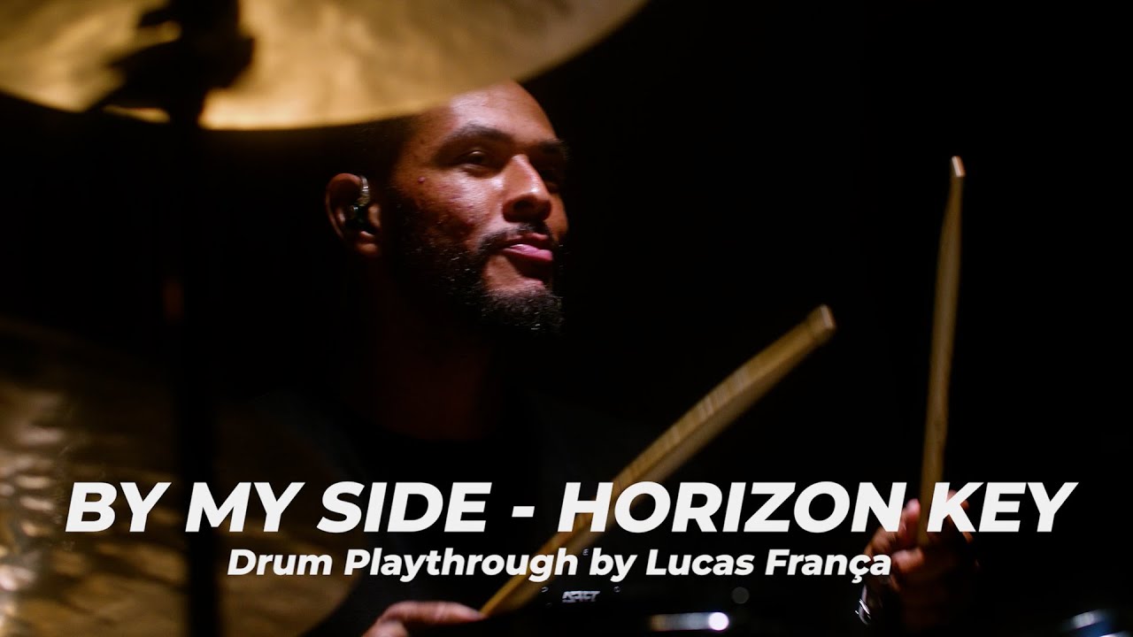 BY MY SIDE - Drums playthrough by Lucas Fran&ccedil;a - Horizon Key