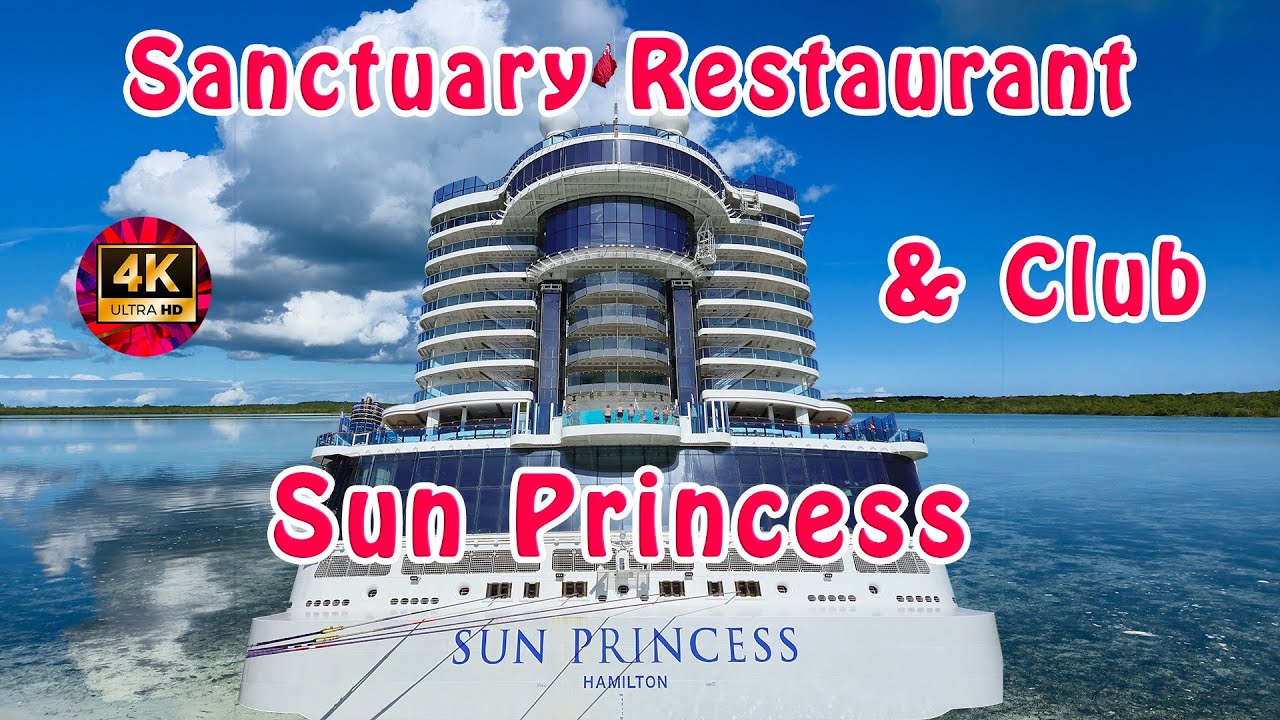 Sun Princess: Explore Sanctuary Club & Restaurant and More | 4K
