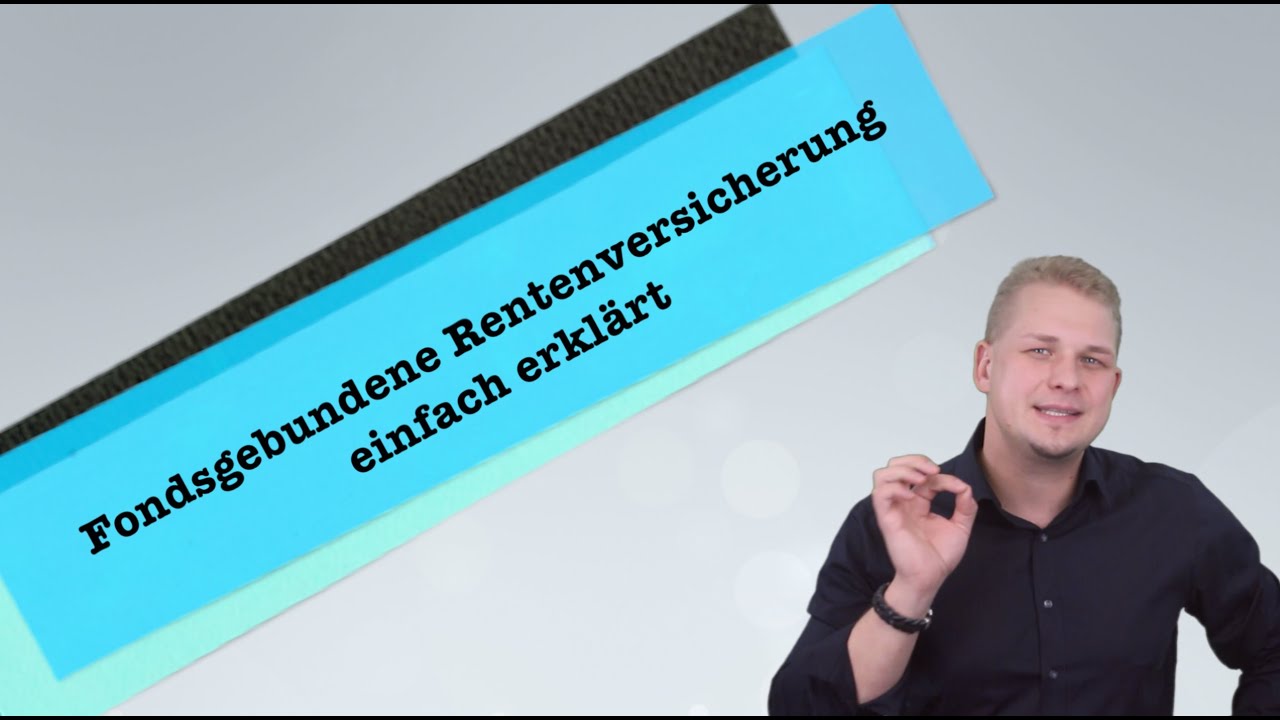 Fondsgebundene Rentenversicherung einfach erkl&auml;rt