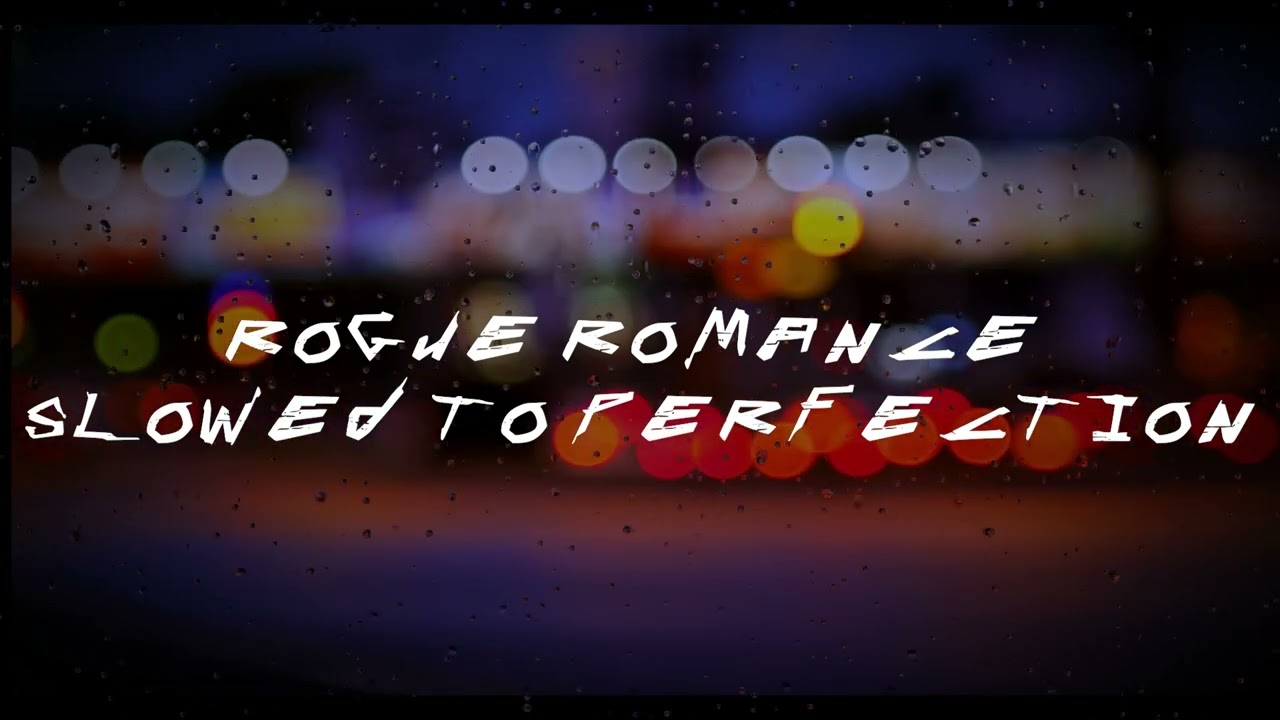 Cyberpunk 2077 Rogue Romance Slowed to Perfection
