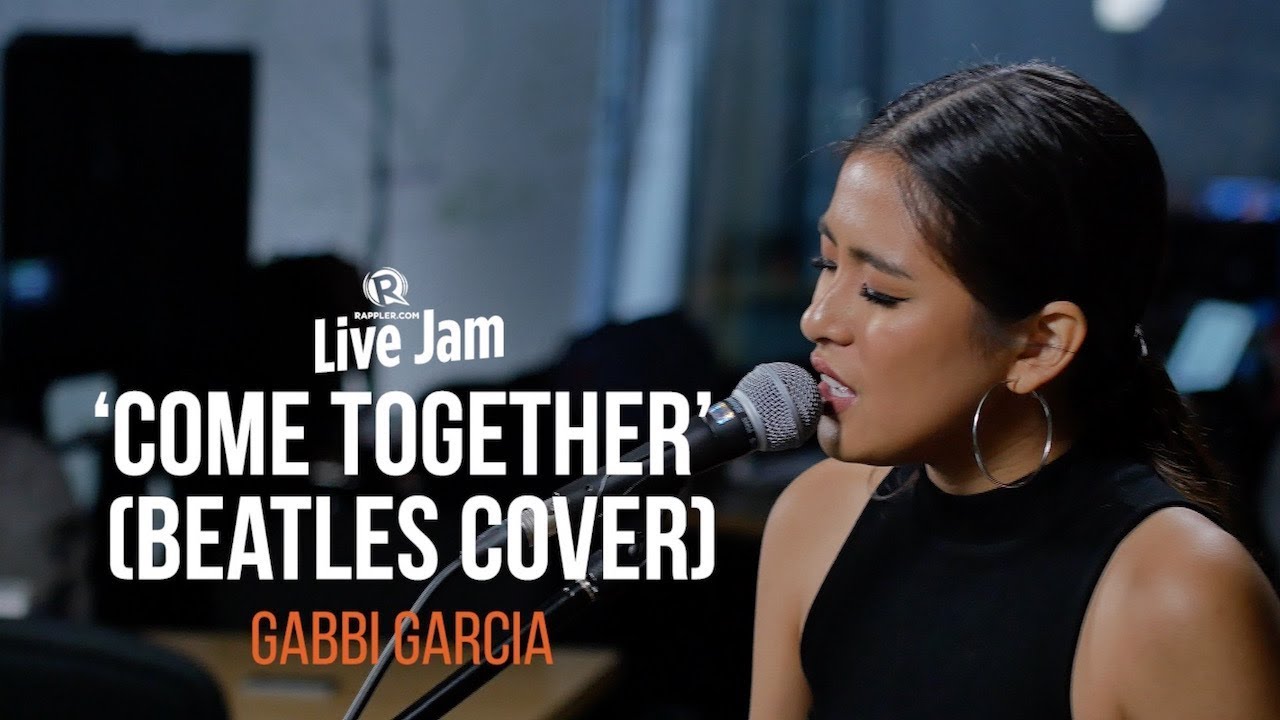 ‘Come Together’ (Beatles cover) – Gabbi Garcia