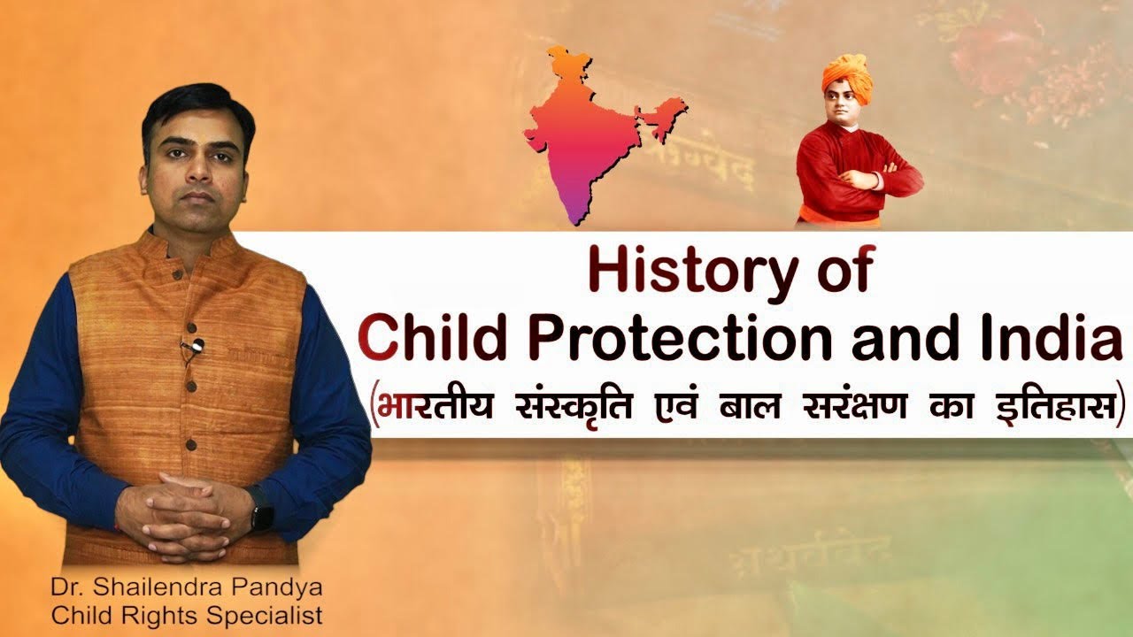 History of Child Protection and India | भारतीय संस्कृति एवं बाल संरक्षण का इतिहास | Latest