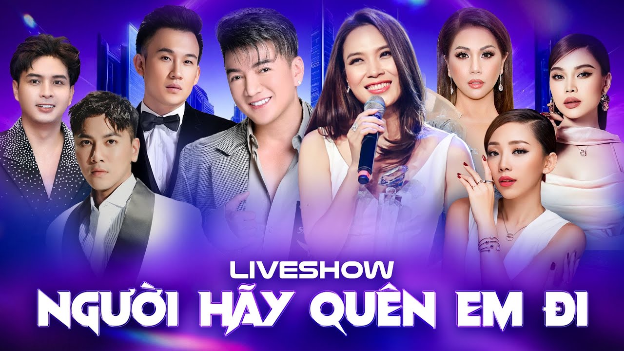 LIVESHOW ĐẶC BIỆT 🔥 Mỹ Tâm - Đàm Vĩnh Hưng - Noo Phước Thịnh - Tóc Tiên | Người Hãy Quên Em Đi