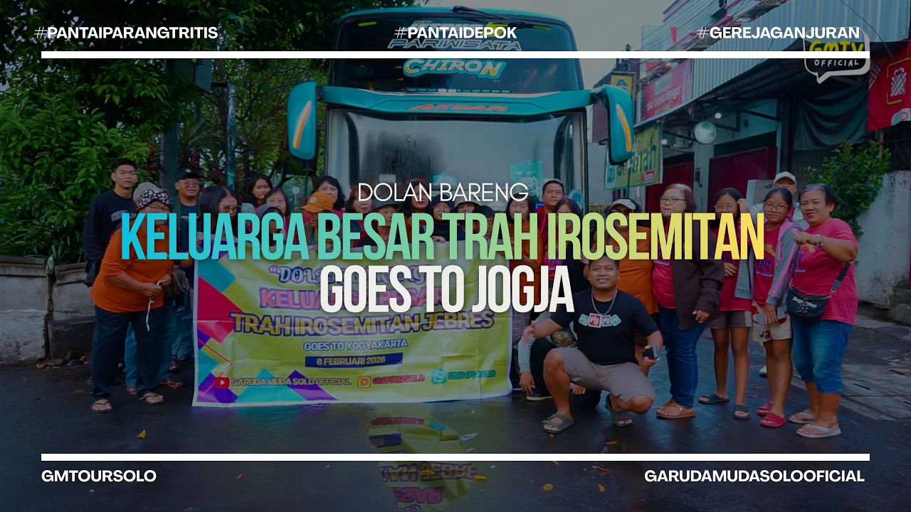 DOLAN BARENG KELUARGA BESAR TRAH IROSEMITAN GOES TO YOGYAKARTA (8 FEBRUARI 2026)