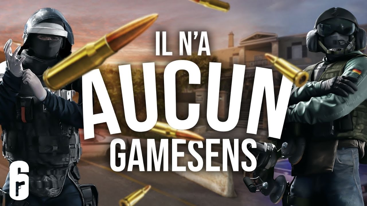 Il n'a AUCUN GAMESENS sur R6  !!