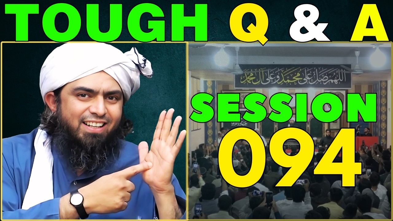 094~Session | Tough Q & A with Engr. Muhammad Ali Mirza Latest Bayan