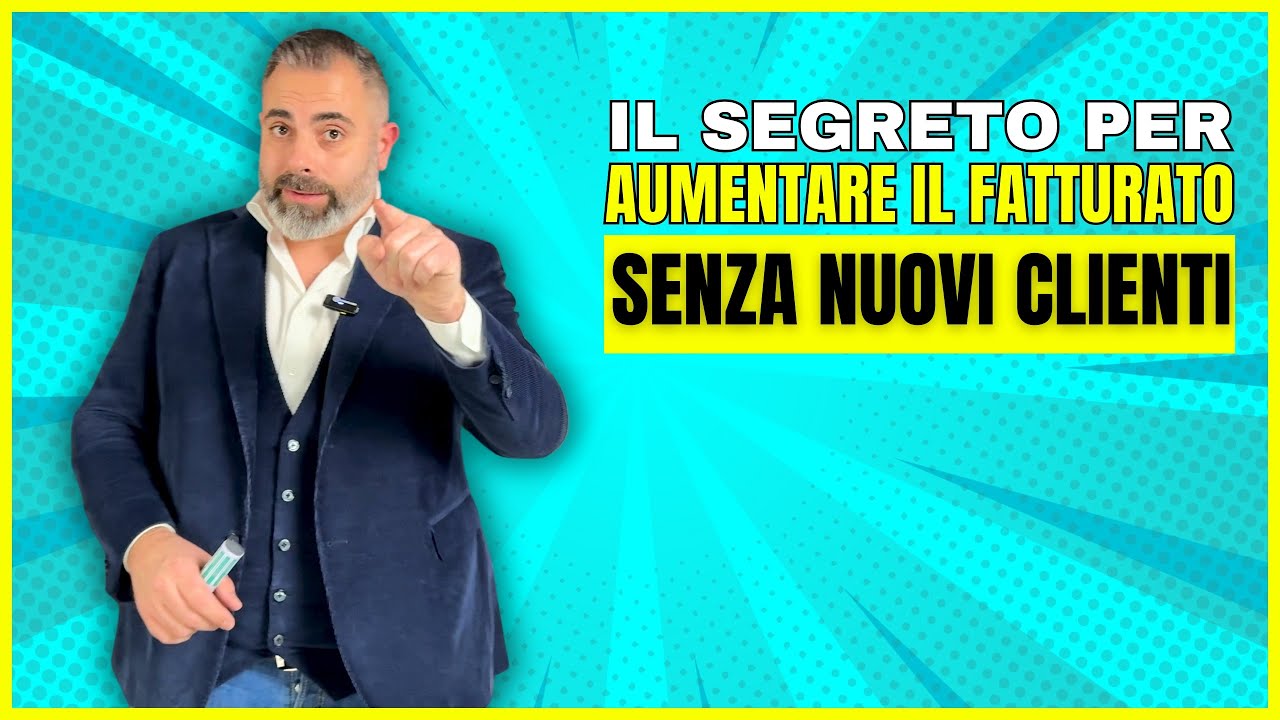 Il segreto per aumentare il fatturato senza nuovi clienti