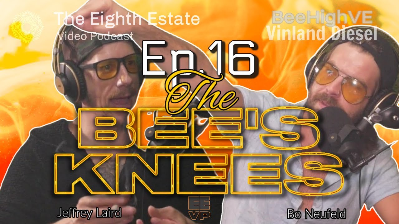The Eighth Estate | Ep.16 | BeeHighVE | Vinland Diesel