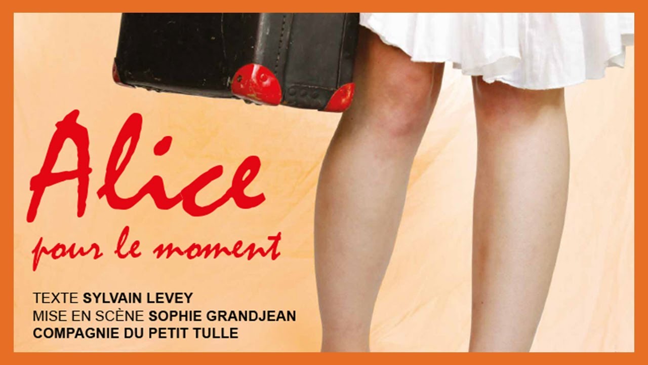 Alice pour le moment (extraits du spectacle)