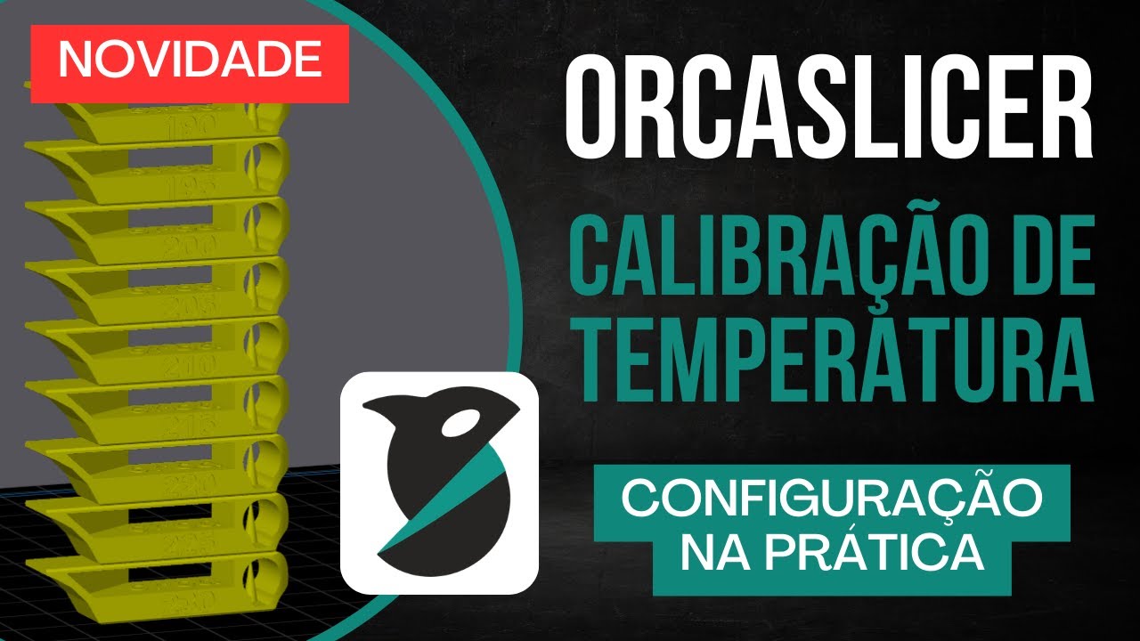 02 - Torre de TEMPERATURA no Orca Slicer