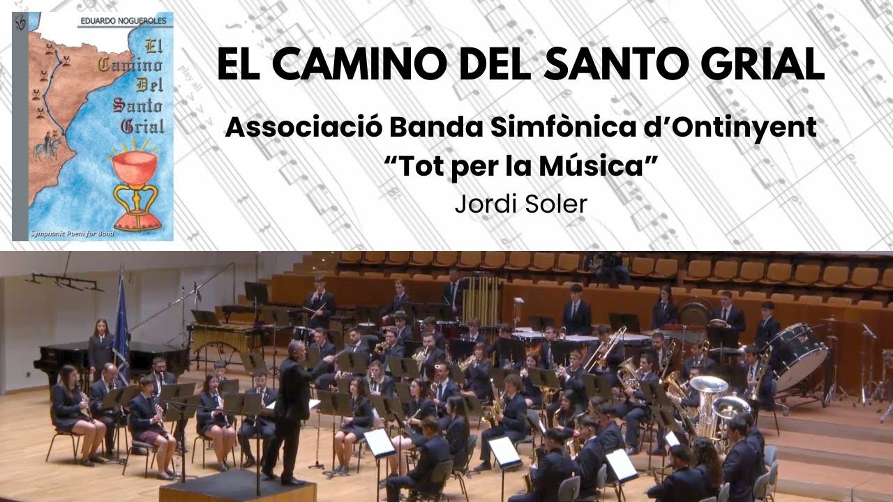 EL CAMINO DEL SANTO GRIAL symphonic poem for BAND by Eduardo Nogueroles (Banda “Tot per la Música”)