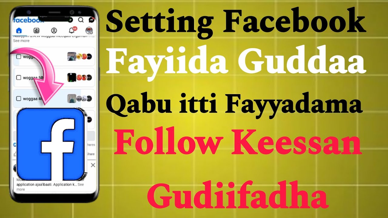 Setting Facebook Fayiida Gudaa Qabuu fi Kara follow Bayyee ittiin Agataan