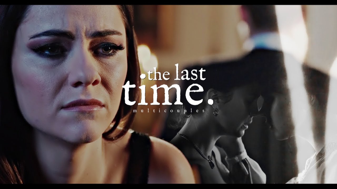 Multicouples • The Last Time (Birthday Collab #1)