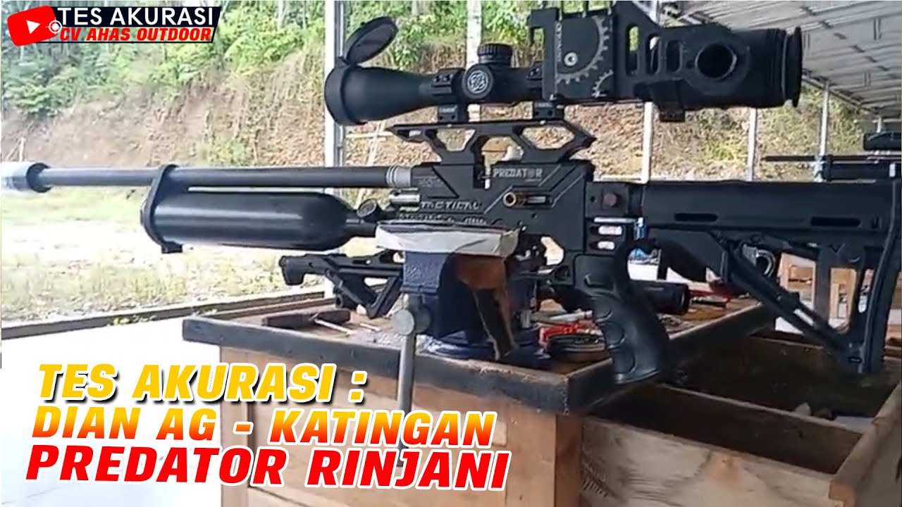 TES AKURASI SENAPAN ANGIN PREDATOR RINJANI PESANAN BOS DIAN AG, KATINGAN