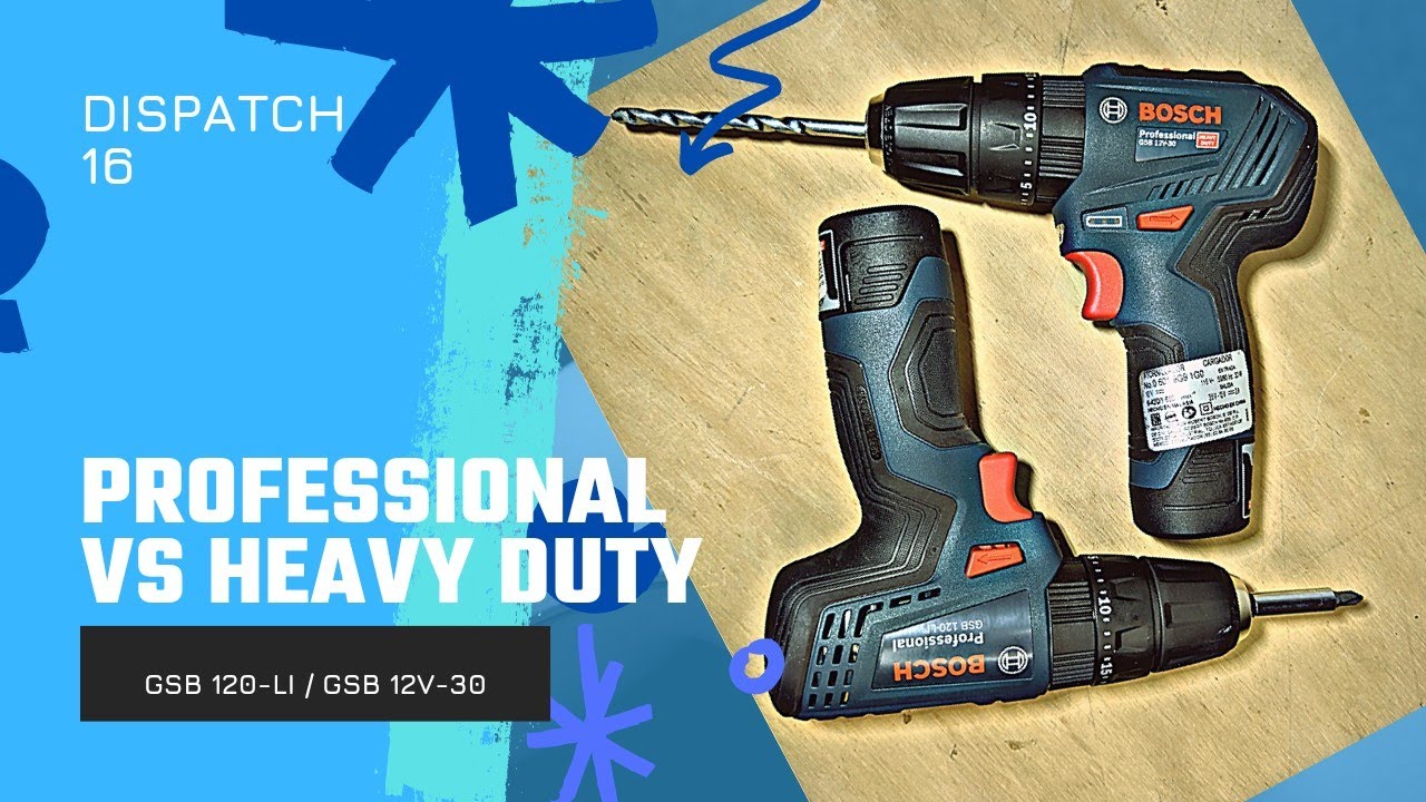 BOSCH: GSB 120-LI / GSB 12V-30 Professional vs Heavy Duty